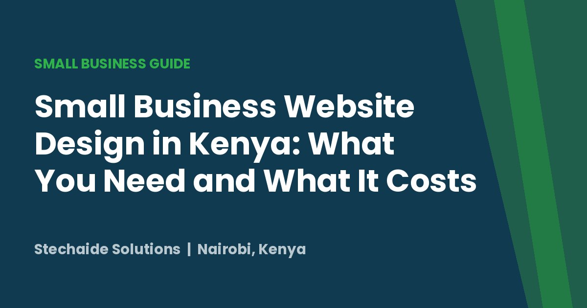 Small business website design in Kenya: what to include, cost and timeline